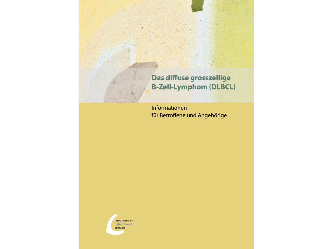 NEU: Das diffuse grosszellige B-Zell-Lymphom (DLBCL) - Informationen für Betroffene und Angehörige (in Deutsch, Französisch und Italienisch)