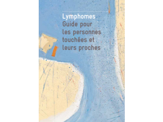 Lymphomes - Guide pour les personnes touchées et leurs proches