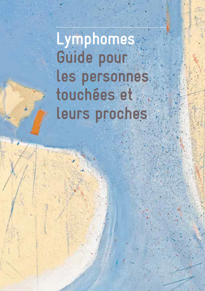 Lymphomes - Guide pour les personnes touchées et leurs proches